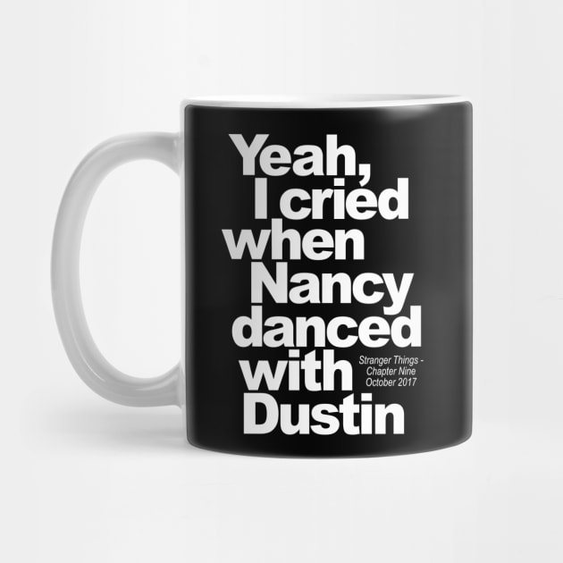 Yeah, I cried when Nancy Danced with Dustin by ToddPierce